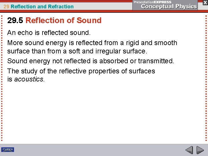 29 Reflection and Refraction 29. 5 Reflection of Sound An echo is reflected sound.