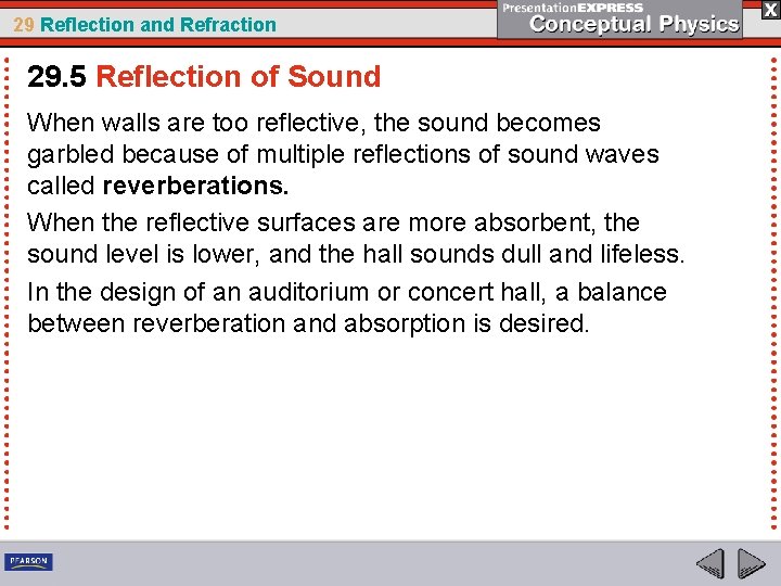 29 Reflection and Refraction 29. 5 Reflection of Sound When walls are too reflective,