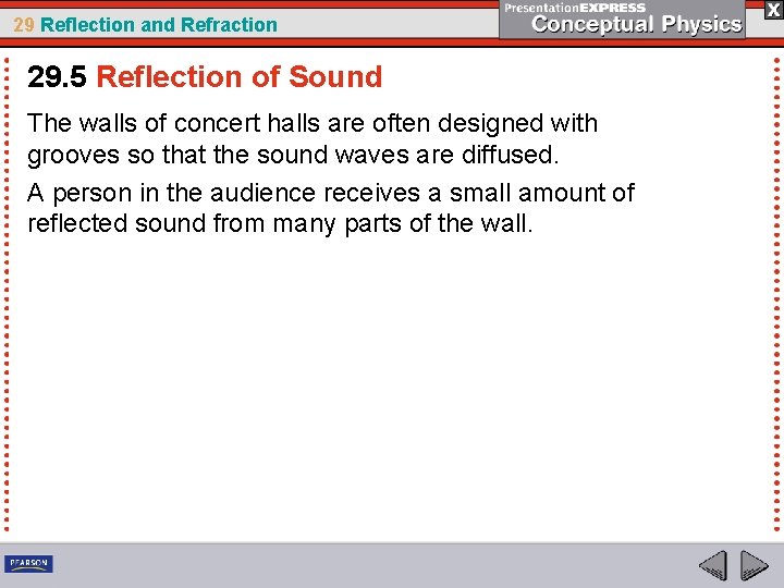 29 Reflection and Refraction 29. 5 Reflection of Sound The walls of concert halls