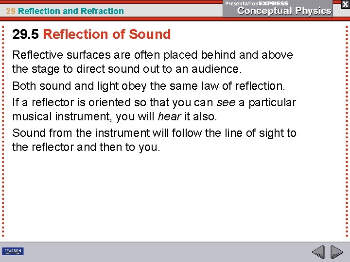 29 Reflection and Refraction 29. 5 Reflection of Sound Reflective surfaces are often placed