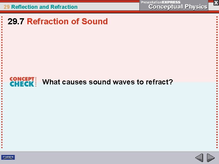 29 Reflection and Refraction 29. 7 Refraction of Sound What causes sound waves to
