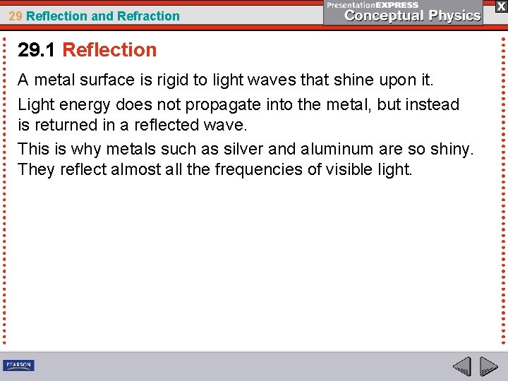 29 Reflection and Refraction 29. 1 Reflection A metal surface is rigid to light