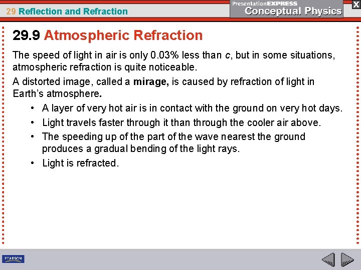 29 Reflection and Refraction 29. 9 Atmospheric Refraction The speed of light in air