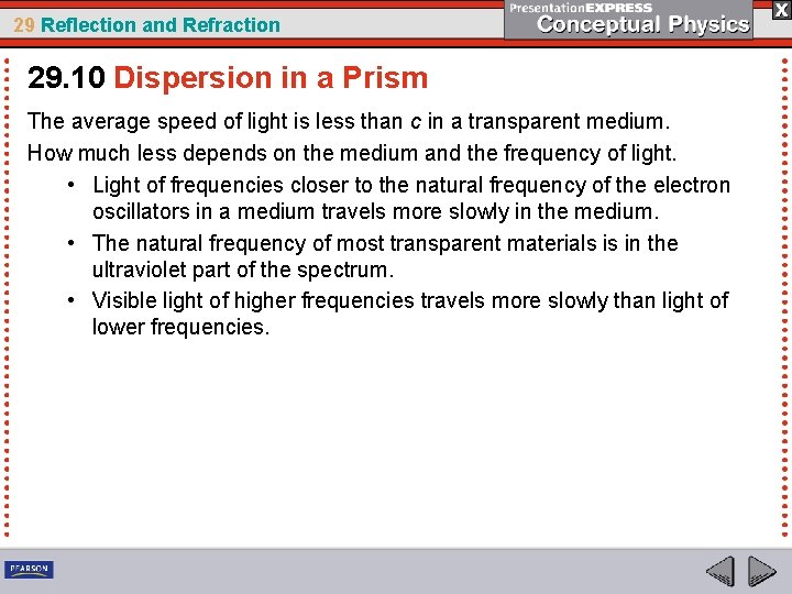 29 Reflection and Refraction 29. 10 Dispersion in a Prism The average speed of