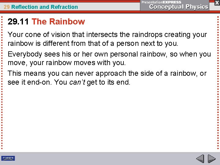 29 Reflection and Refraction 29. 11 The Rainbow Your cone of vision that intersects