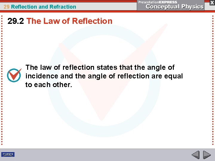 29 Reflection and Refraction 29. 2 The Law of Reflection The law of reflection