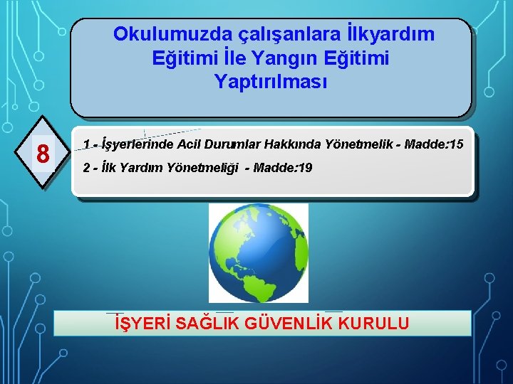 Okulumuzda çalışanlara İlkyardım Eğitimi İle Yangın Eğitimi Yaptırılması 8 1 - İşyerlerinde Acil Durumlar Okulumuzda çalışanlara İlkyardım Eğitimi İle Yangın Eğitimi Yaptırılması 8 1 - İşyerlerinde Acil Durumlar
