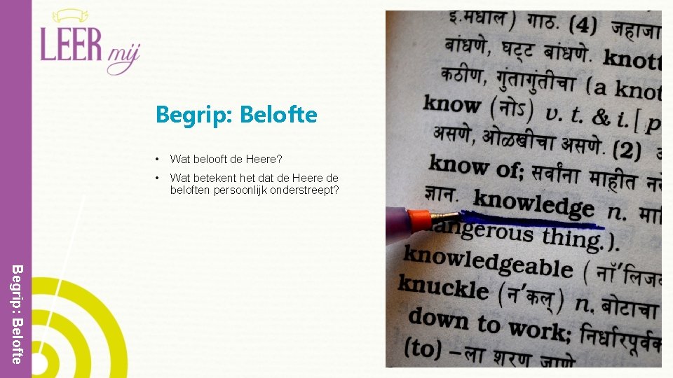 Begrip: Belofte • Wat belooft de Heere? • Wat betekent het dat de Heere