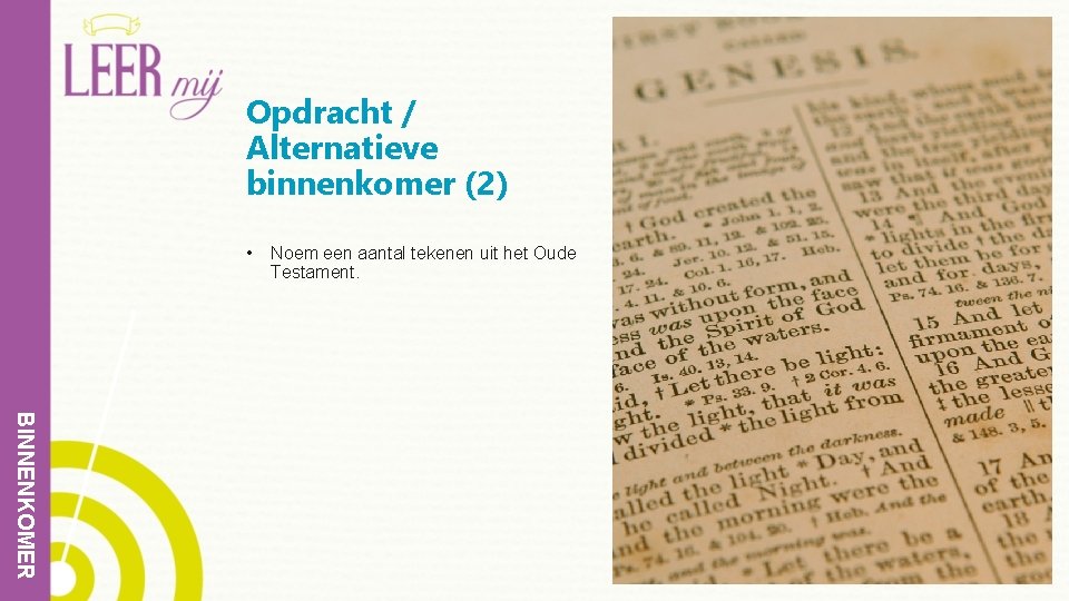 Opdracht / Alternatieve binnenkomer (2) • Noem een aantal tekenen uit het Oude Testament.