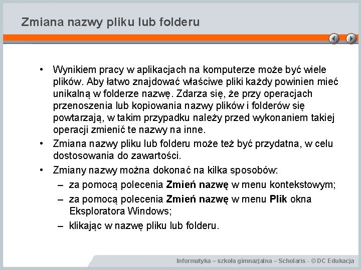 Zmiana nazwy pliku lub folderu • Wynikiem pracy w aplikacjach na komputerze może być