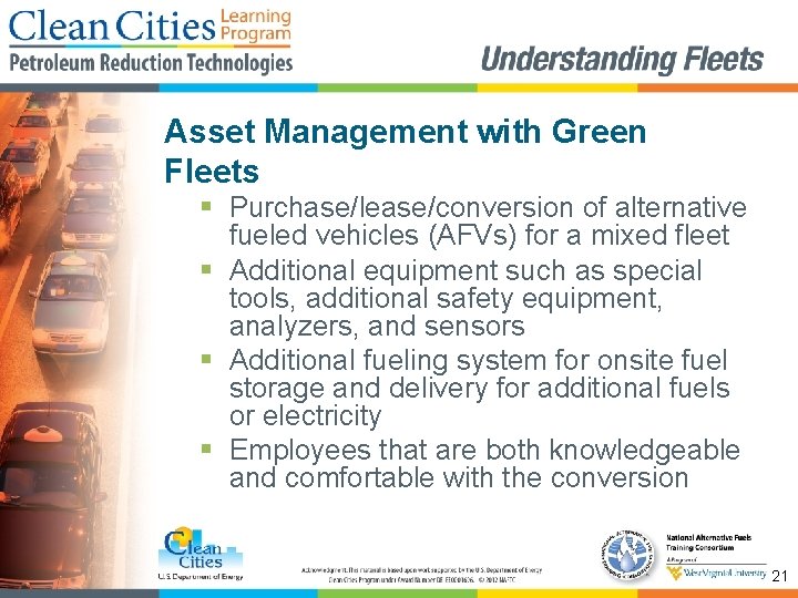 Asset Management with Green Fleets § Purchase/lease/conversion of alternative fueled vehicles (AFVs) for a