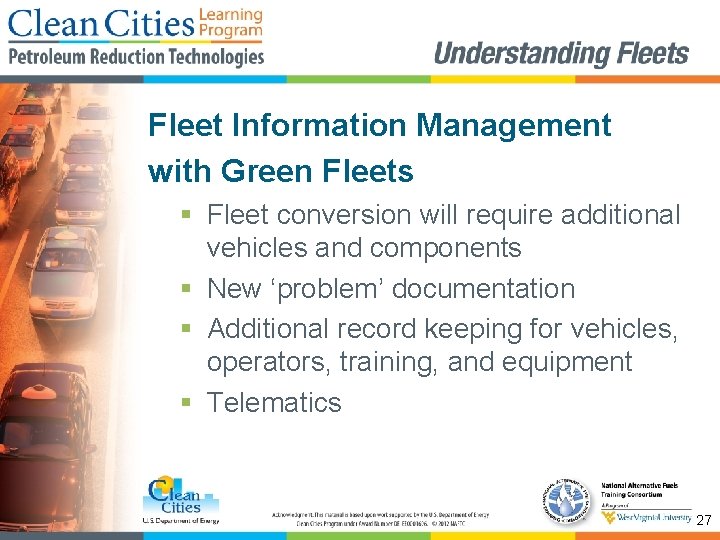 Fleet Information Management with Green Fleets § Fleet conversion will require additional vehicles and