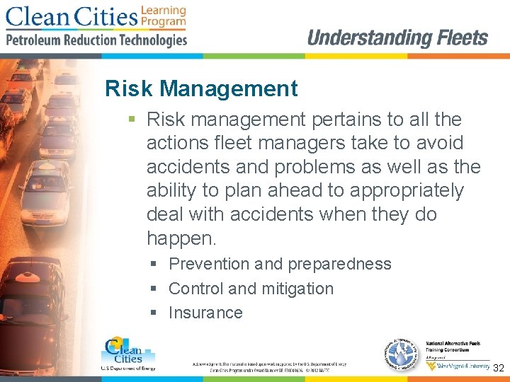 Risk Management § Risk management pertains to all the actions fleet managers take to