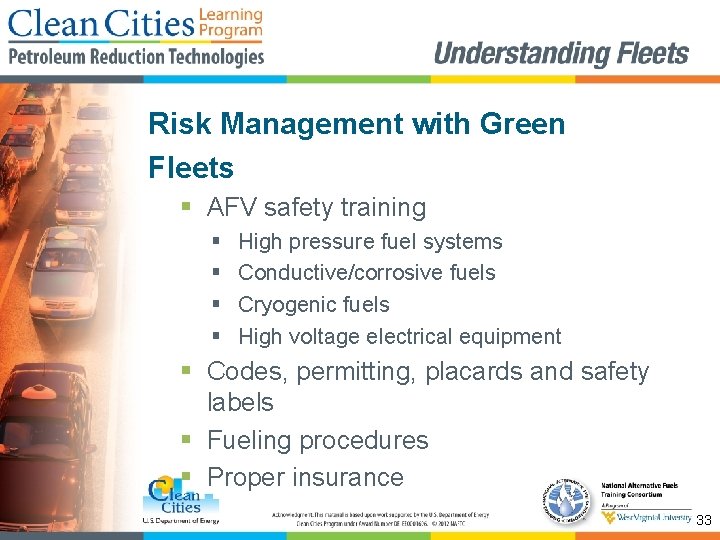 Risk Management with Green Fleets § AFV safety training § § High pressure fuel