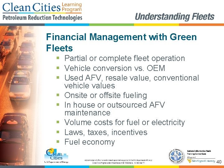 Financial Management with Green Fleets § Partial or complete fleet operation § Vehicle conversion