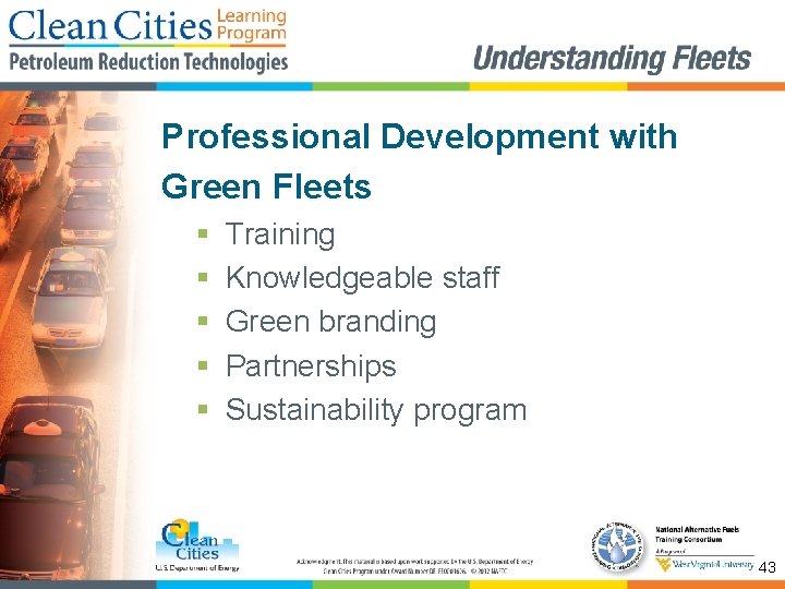 Professional Development with Green Fleets § § § Training Knowledgeable staff Green branding Partnerships