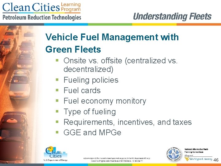 Vehicle Fuel Management with Green Fleets § Onsite vs. offsite (centralized vs. decentralized) §