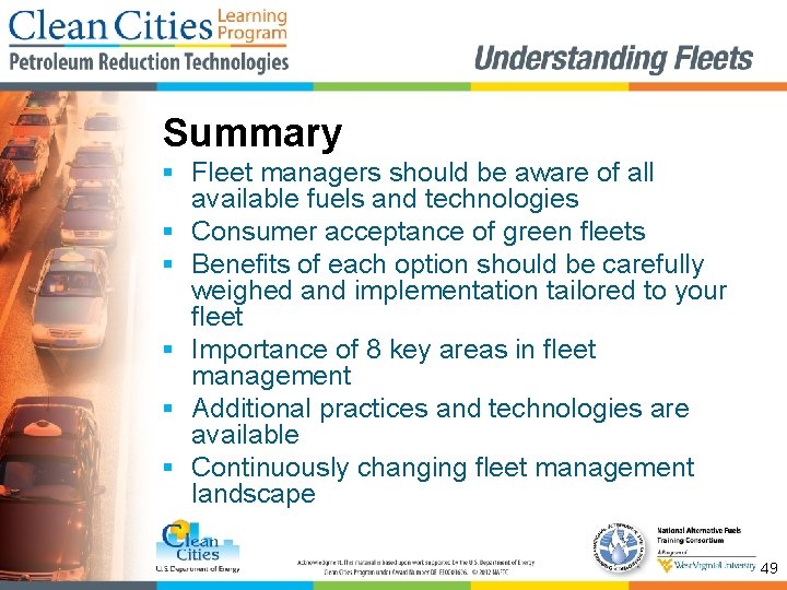 Summary § Fleet managers should be aware of all available fuels and technologies §