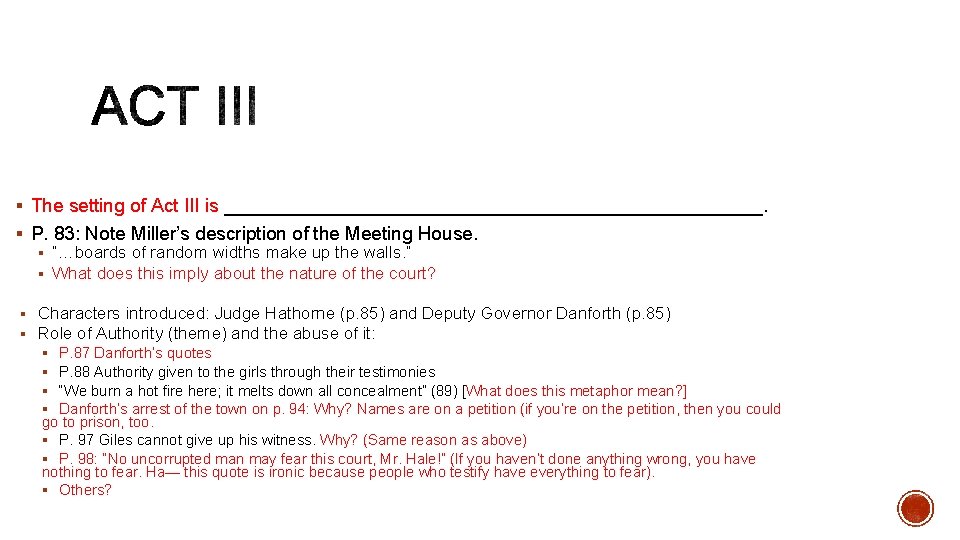 § The setting of Act III is __________________________. § P. 83: Note Miller’s description