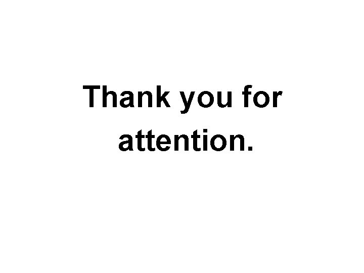 Thank you for attention. 