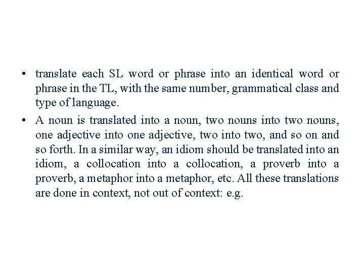  • translate each SL word or phrase into an identical word or phrase