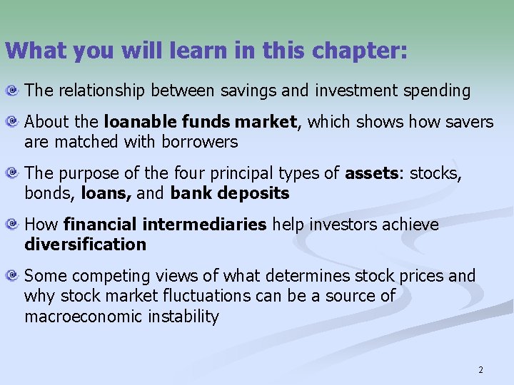 What you will learn in this chapter: The relationship between savings and investment spending