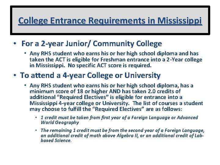 College Entrance Requirements in Mississippi • For a 2 -year Junior/ Community College •