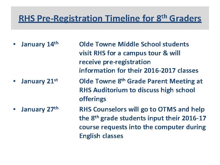RHS Pre-Registration Timeline for 8 th Graders • January 14 th • January 21