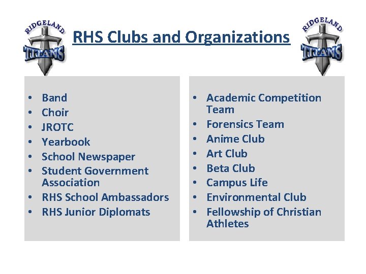 RHS Clubs and Organizations Band Choir JROTC Yearbook School Newspaper Student Government Association •