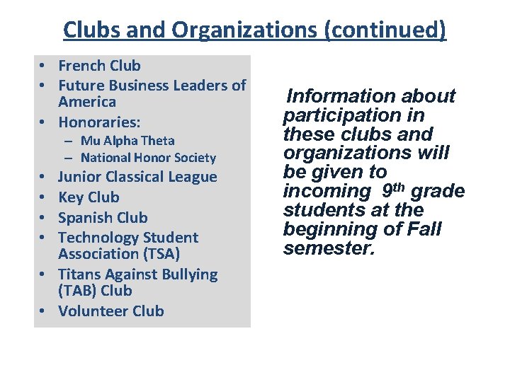 Clubs and Organizations (continued) • French Club • Future Business Leaders of America •