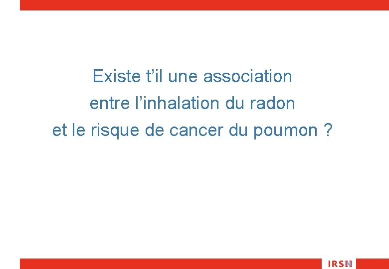 Existe t’il une association entre l’inhalation du radon et le risque de cancer du