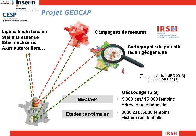 Projet GEOCAP Lignes haute-tension Stations essence Sites nucléaires Axes autoroutiers… Campagnes de mesures Cartographie