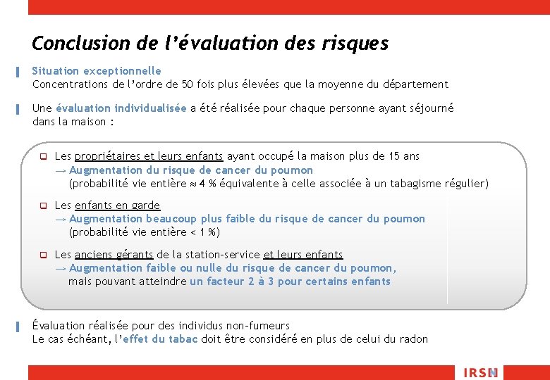 Conclusion de l’évaluation des risques ▌ Situation exceptionnelle Concentrations de l’ordre de 50 fois