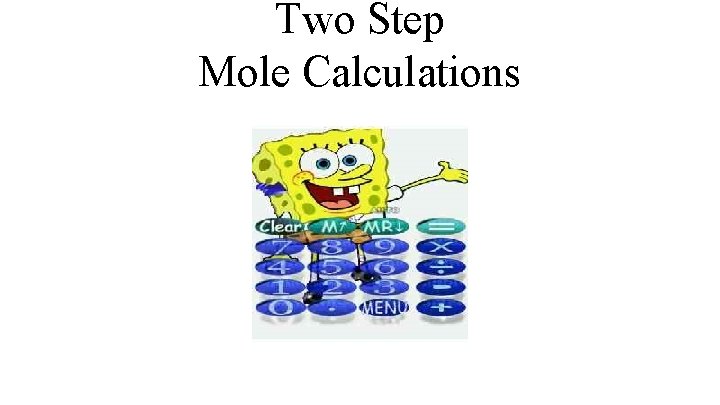 Two Step Mole Calculations 