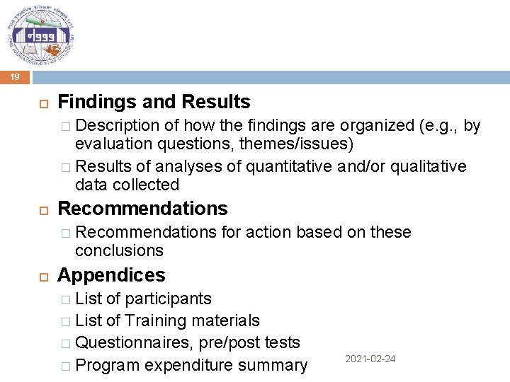 19 Findings and Results � Description of how the findings are organized (e. g.