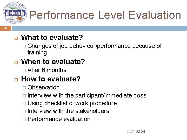Performance Level Evaluation 28 What to evaluate? � When to evaluate? � Changes of