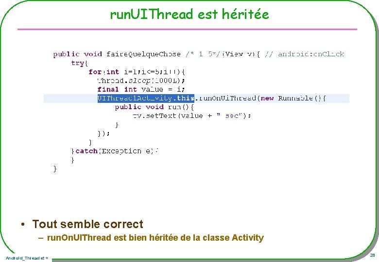 run. UIThread est héritée • Tout semble correct – run. On. UIThread est bien run. UIThread est héritée • Tout semble correct – run. On. UIThread est bien