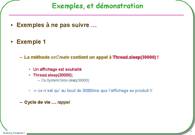 Exemples, et démonstration • Exemples à ne pas suivre … • Exemple 1 – Exemples, et démonstration • Exemples à ne pas suivre … • Exemple 1 –