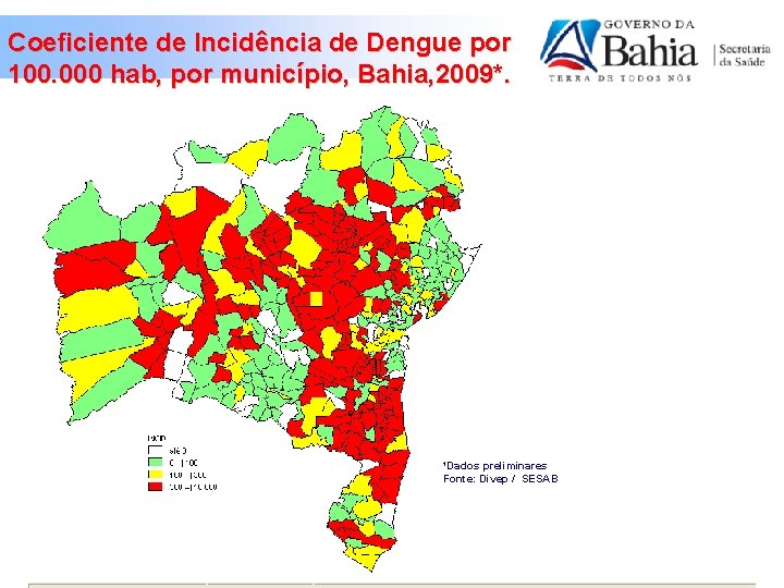 Coeficiente de Incidência de Dengue por 100. 000 hab, por município, Bahia, 2009*. MAPA