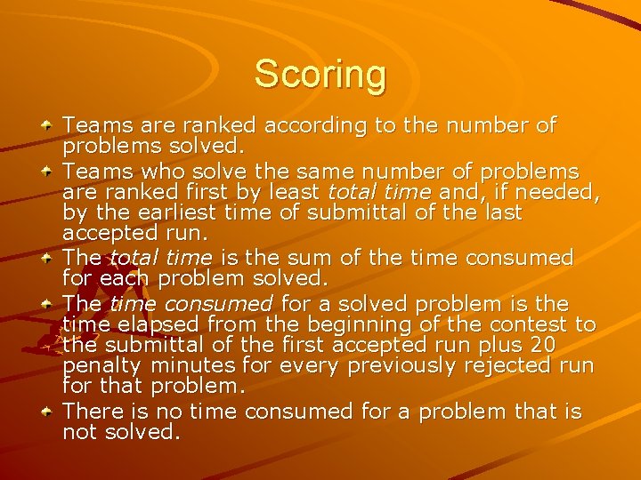 Scoring Teams are ranked according to the number of problems solved. Teams who solve Scoring Teams are ranked according to the number of problems solved. Teams who solve