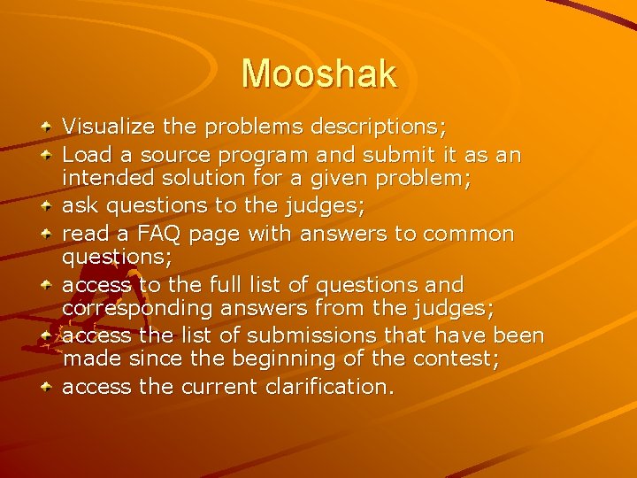 Mooshak Visualize the problems descriptions; Load a source program and submit it as an Mooshak Visualize the problems descriptions; Load a source program and submit it as an