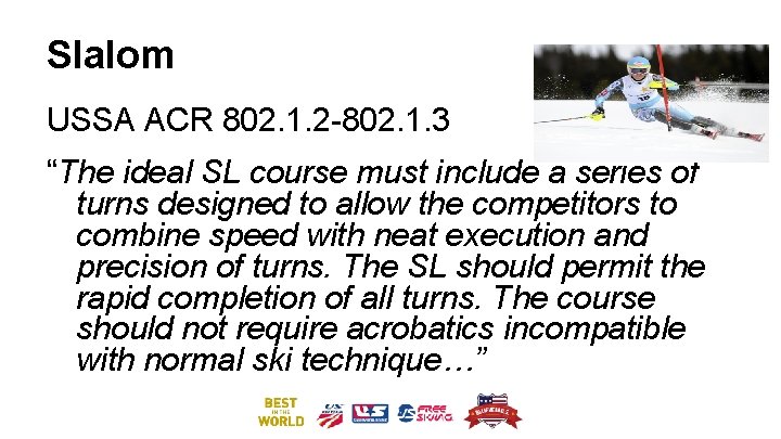 Slalom USSA ACR 802. 1. 2 -802. 1. 3 “The ideal SL course must