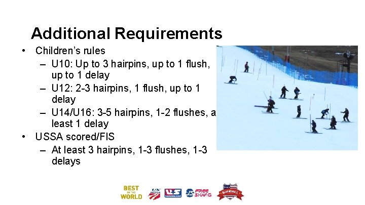 Additional Requirements • Children’s rules – U 10: Up to 3 hairpins, up to