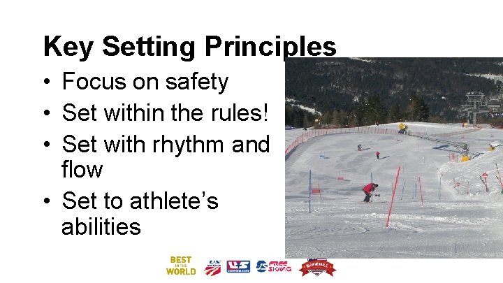 Key Setting Principles • Focus on safety • Set within the rules! • Set
