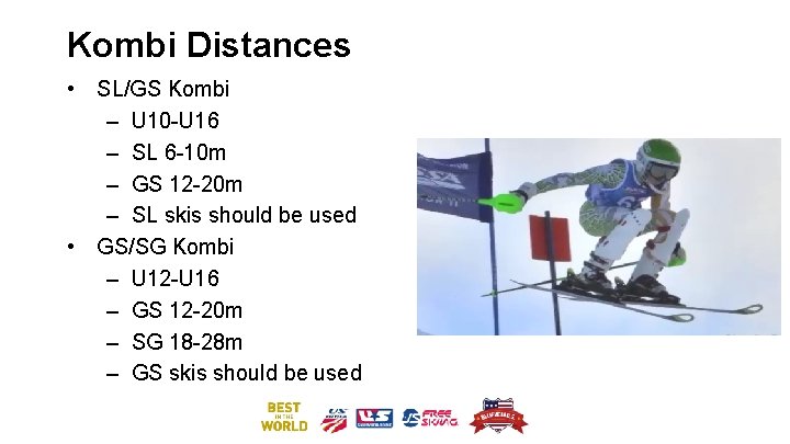 Kombi Distances • SL/GS Kombi – U 10 -U 16 – SL 6 -10