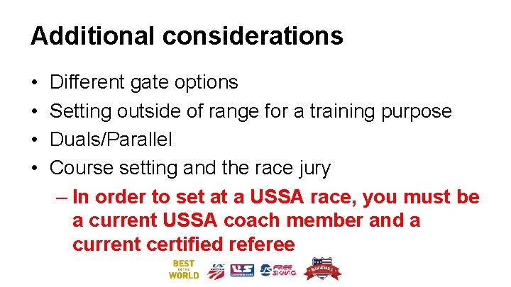 Additional considerations • • Different gate options Setting outside of range for a training