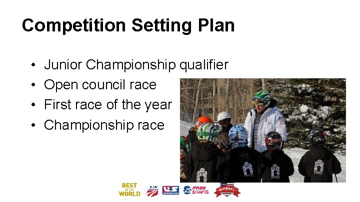 Competition Setting Plan • • Junior Championship qualifier Open council race First race of