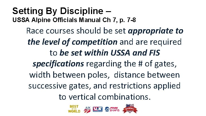 Setting By Discipline – USSA Alpine Officials Manual Ch 7, p. 7 -8 Race