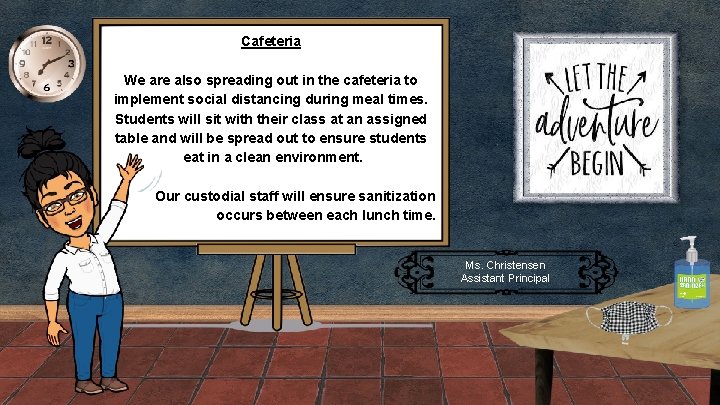 Cafeteria We are also spreading out in the cafeteria to implement social distancing during