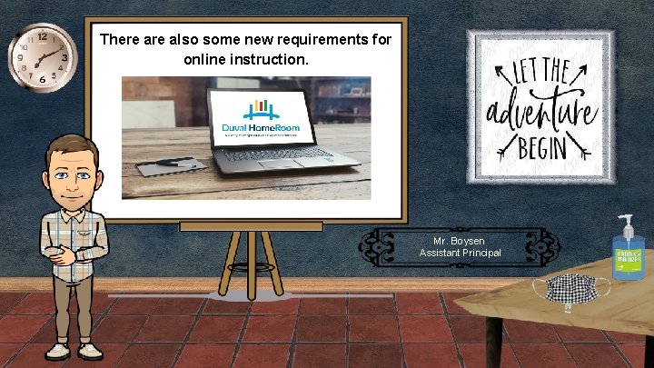There also some new requirements for online instruction. Ori ent ati on Mr. Boysen
